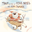 Tout ce que le Père Noël ne fera jamais [nouvelle édition]